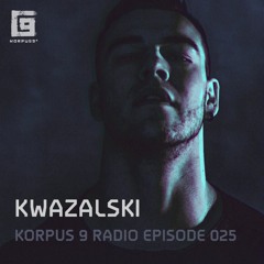 Korpus 9 Radio Episode 025 - Kwazalski