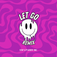 Let Go (Paddy Mcardle Remix)