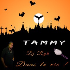 ✨ Tammy Dj Ryk Dans Ta Vie ✨