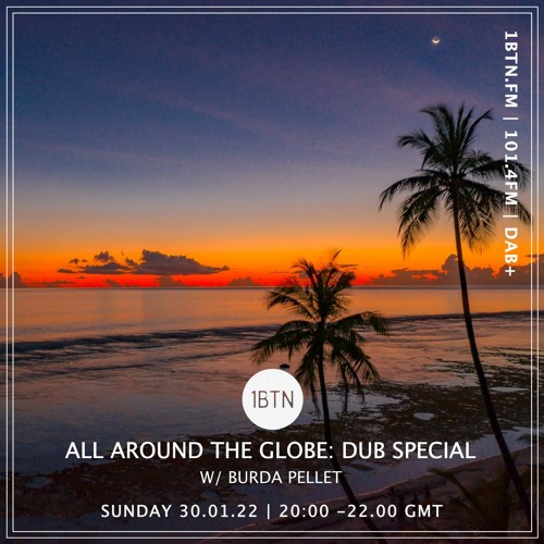 All Around The Globe - Dub Special with Burda Pellet - 30.01.2022