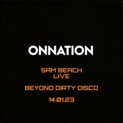 Sam Beach LIVE @ Beyond Dirty Disco - Fire - London (14.01.23)