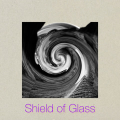 Shield Of Glass