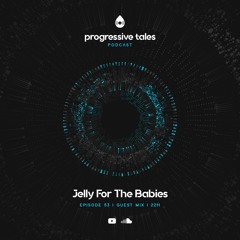 53 Guest Mix I Progressive Tales with Jelly For The Babies