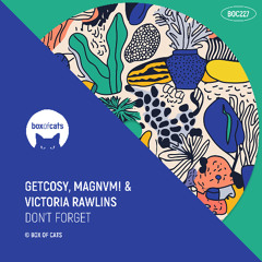 GetCosy & MAGNVM! & Victoria Rawlins - Don't Forget