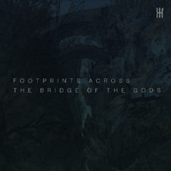 Footprints Across the Bridge of the Gods