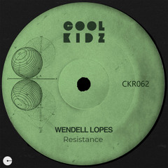 Wendell Lopes - Resistence [CoolKidz]