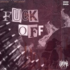 FUCK OFF [prod.kid Shorty]