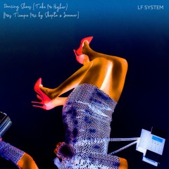 LF System Dancing Shoes - Más Tiempo (Skepta & Jammer) Remix
