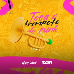 TOCA O TROMPETE (REMIX) - WILLY DJ, DJ RYDER E FELIPE AMORIM