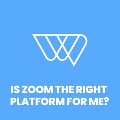 Zoom - is it right for me?