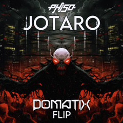 PHISO - JOTARO (DOMATIX FLIP) (FREE DL)