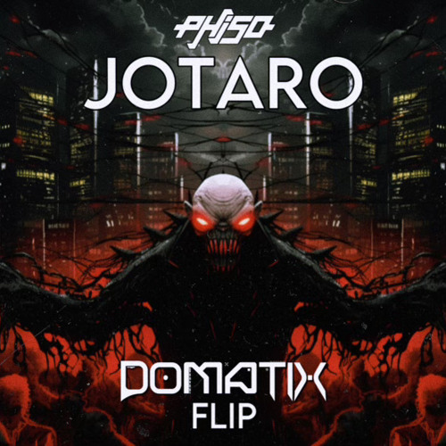 PHISO - JOTARO (DOMATIX FLIP) (FREE DL)