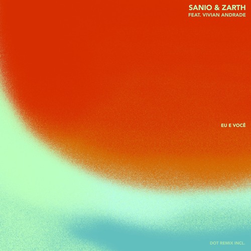 Sanio & Zarth - Eu E Você (DOT Remix)