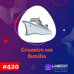 #420 - Cruzeiro em Família