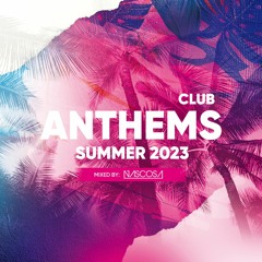 DJ NASCOSA - CLUB ANTHEMS SUMMER 2023