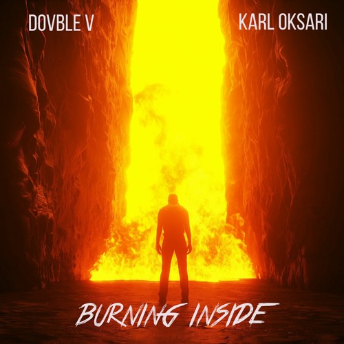 Dovble V & Karl Oksari - Burning Inside (Extended Mix)[Free Download]