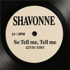 Shavonne – So, Tell Me, Tell Me (Z3tsu edit)