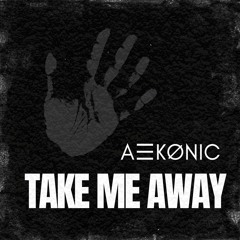 Take Me Away