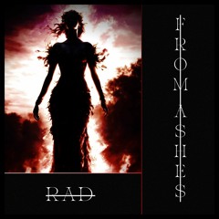 RAD - From Ashes