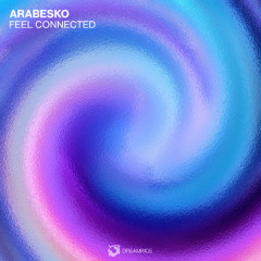 PREMIERE: Arabesko - Feel Connected (Original Mix) [Dreamride]