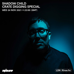 Shadow Child Crate Digging Special - 24 November 2021
