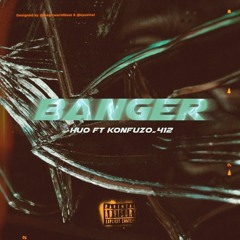 Banger(feat. Konfuzo_412)