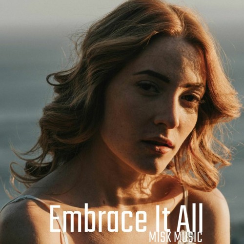 Misk Music - Embrace It All