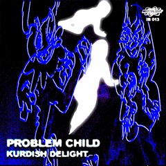 Kurdish Delight - Problem Child [IB013]