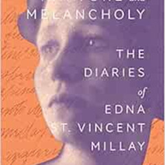 VIEW PDF 💝 Rapture and Melancholy: The Diaries of Edna St. Vincent Millay by Edna St
