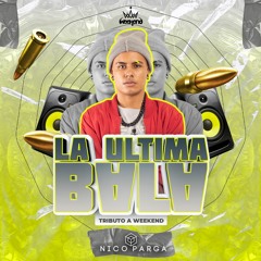 LA ULTIMA BALA (TRIBUTO A WEEKEND)