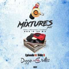 MIXTURES MIX DIGGIN IN THE CRATES SIDE B EPISODE 03