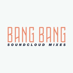 bang bang mixes