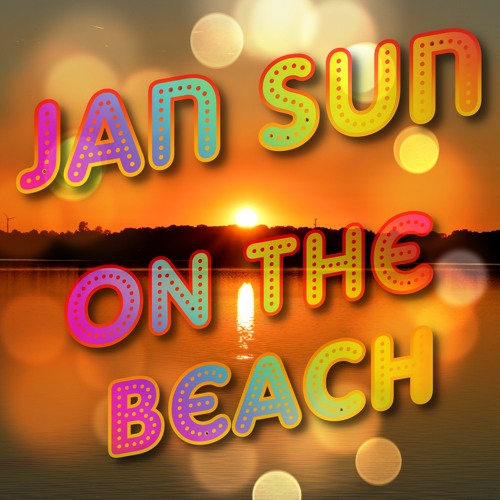 Stream Jan Sun - On The Beach (Special Extended Version) by JAN SUN ...