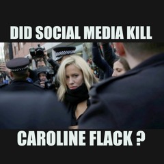 Did Social Media Kill Caroline Flack? (Privacy, Social Media and The New Forces) - Relaks Radio