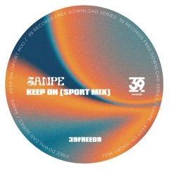 [FREE DL] Sanpé - Keep On (Sport Mix) (39FREE09)
