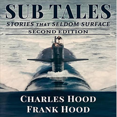 download EBOOK 🖌️ Sub Tales: Stories That Seldom Surface by  Charles Hood,Frank Hood