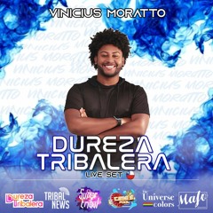 Vinícius Moratto - Dureza Tribalera (LiveSet)