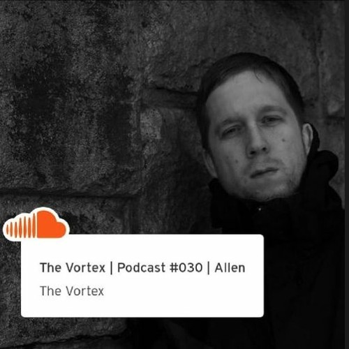 Allen - The Vortex Podcast #30