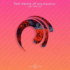 Tom Kenny Ft. Ana Navarro - Cast Them Out (Original Mix)