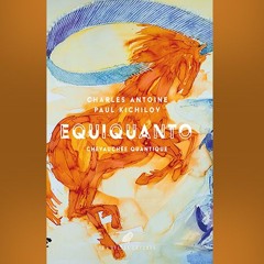 Charles Antoine, Paul Kichilov - Equiquanto