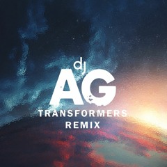Transformers - Arrival to Earth (DJ AG Remix) Free Download