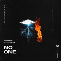 Tebz Smith - NO ONE ft. Salamii TK [Free Download]