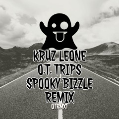 KRUZ LEONE - OT TRIPS - SPOOKY REMIX (OUT NOW)