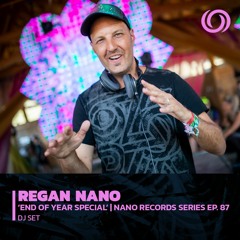REGAN NANO 'End Of Year Special' | Nano Records Series Ep. 87 | 30/12/2022