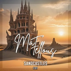 Mat Fellous - Sandcastles (EDIT)