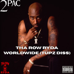 Tha Row Ryda Worldwide (Tupz Diss)
