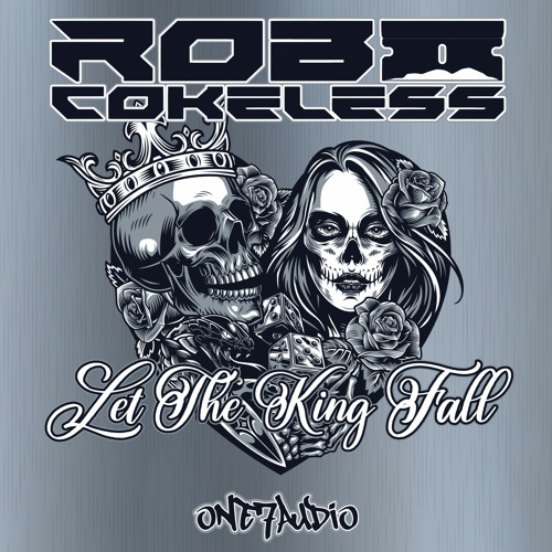 Rob Cokeless - Let The King Fall (Original Mix)