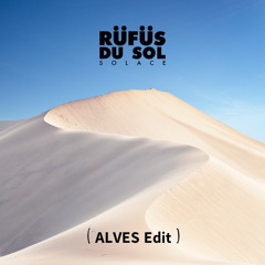 RÜFÜS DU SOL - New Sky (Extended Mix) ALVES EDIT **FREE DOWNLOAD**