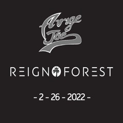 Avrge Joe @ Reignforest 2-26-2022