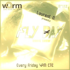 LAURENT N. FLY DAY RADIO SHOW N°112 @ WARM FM